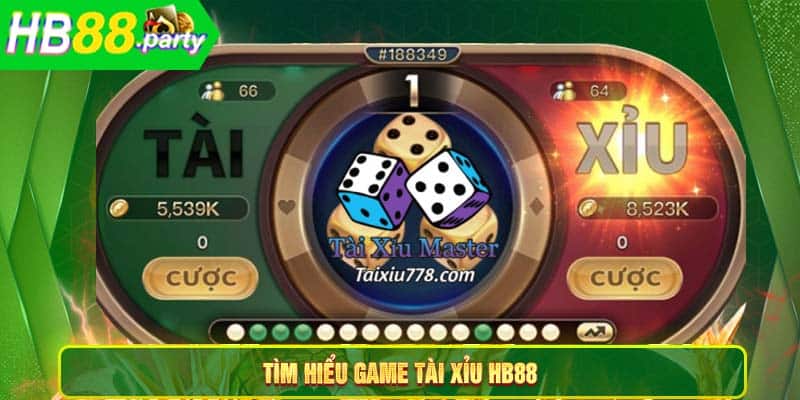 Tìm hiểu game Tài xỉu HB88