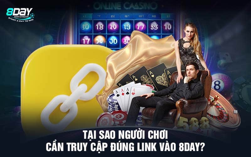 Tại sao người chơi cần truy cập đúng link vào 8DAY?